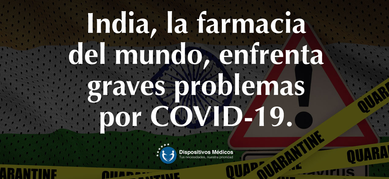 India, la farmacia del mundo, enfrenta graves problemas por COVID-19.