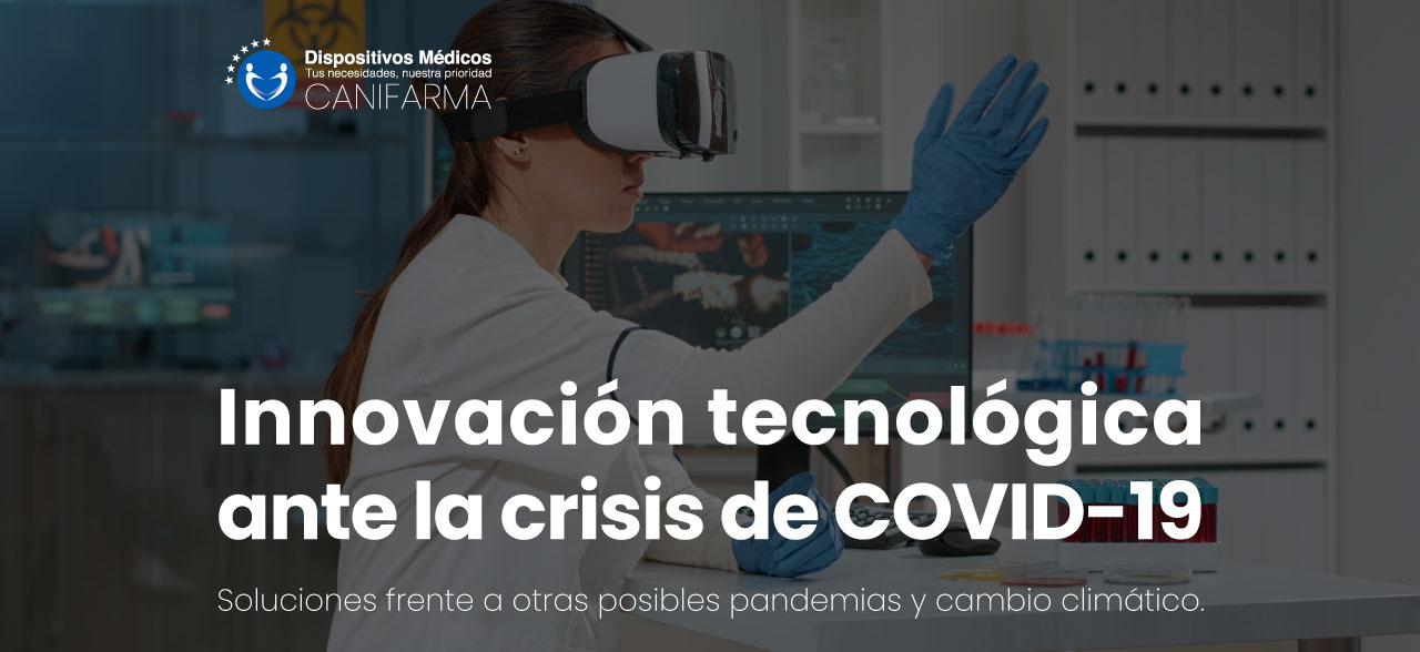 Innovación tecnológica ante la crisis de COVID-19 | Soluciones frente a otras posibles pandemias y cambio climático.