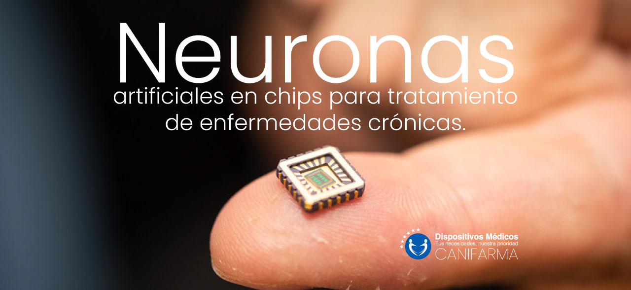 Neuronas artificiales en chips para tratamiento de enfermedades crónicas.