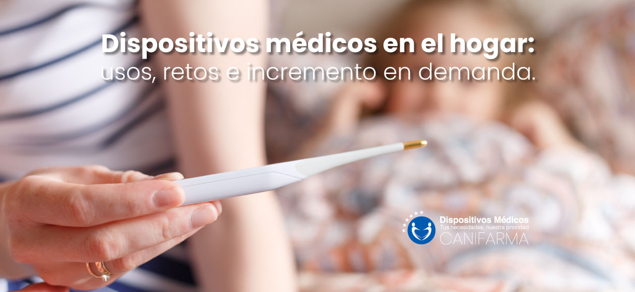 Dispositivos médicos en el hogar: usos, retos e incremento en demanda.