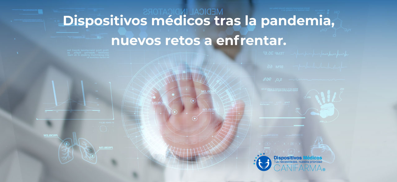 Dispositivos médicos tras la pandemia, nuevos retos a enfrentar.