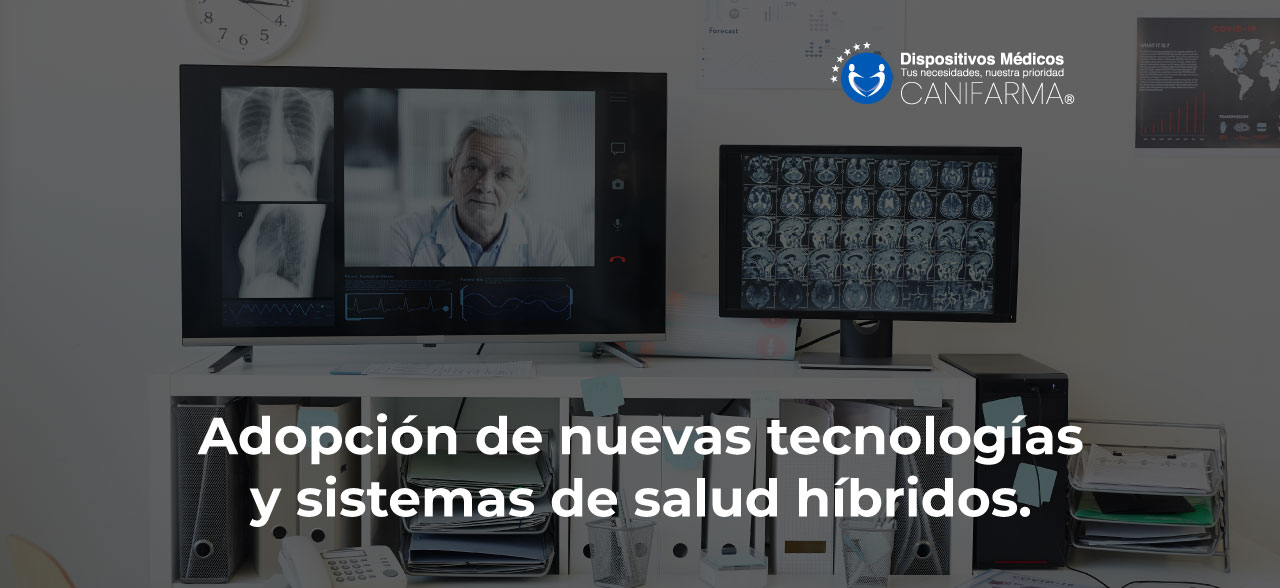 Adopción de nuevas tecnologías y sistemas de salud híbridos.