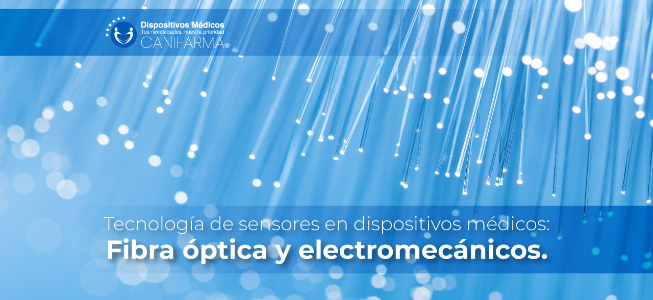 Tecnología de sensores en dispositivos médicos: fibra óptica y electromecánicos