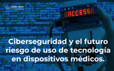 Ciberseguridad y el futuro riesgo de uso de tecnología en dispositivos médicos.