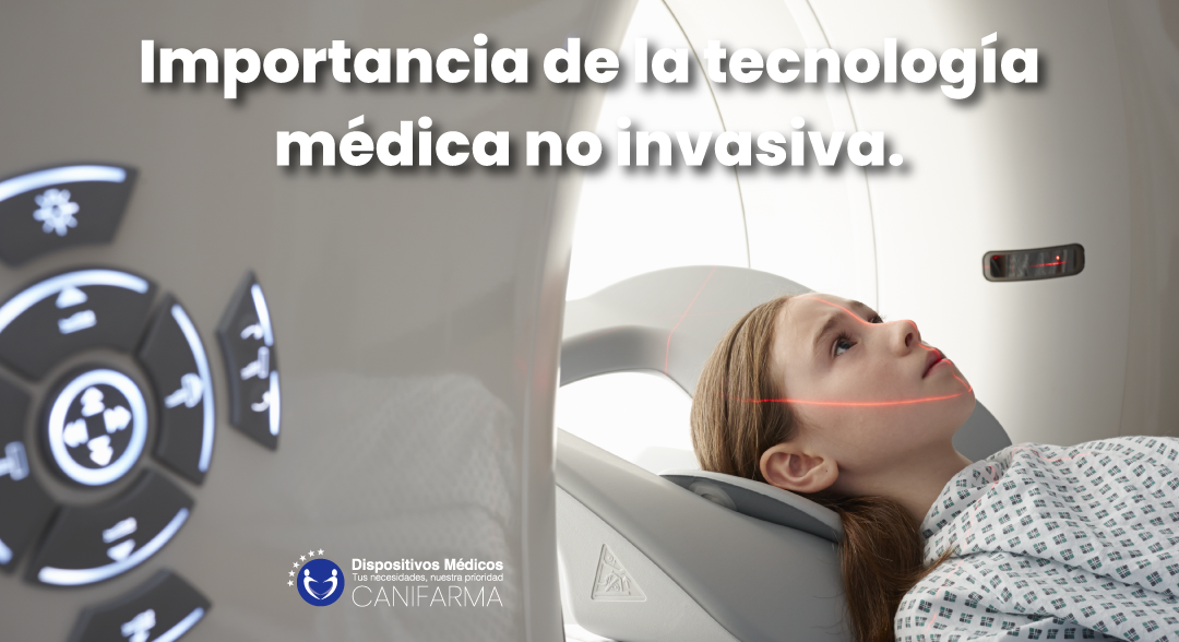 Importancia de la tecnología médica no invasiva.