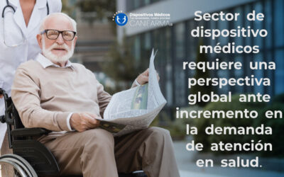 Sector de dispositivo médicos requiere una perspectiva global ante incremento en la demanda de atención en salud.