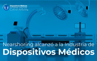 Nearshoring alcanzó a la industria de dipsositivos médicos