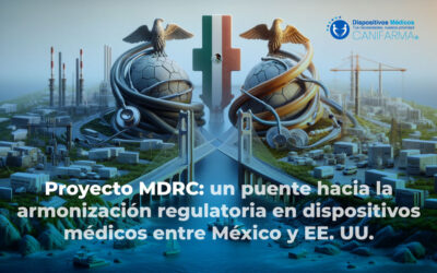 Proyecto MDRC: un puente hacia la armonización regulatoria en dispositivos médicos entre México y EE. UU.
