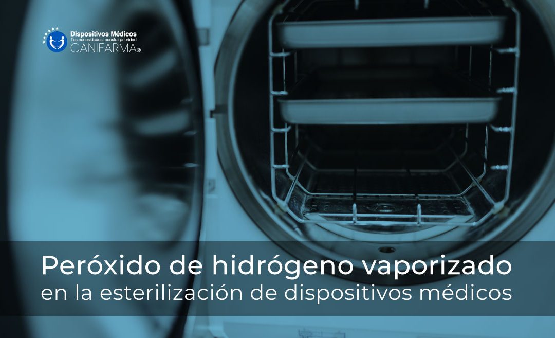 Peróxido de hidrógeno vaporizado en la esterilización de dispositivos médicos