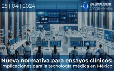 Nueva normativa para ensayos clínicos: implicaciones para la tecnología médica en México