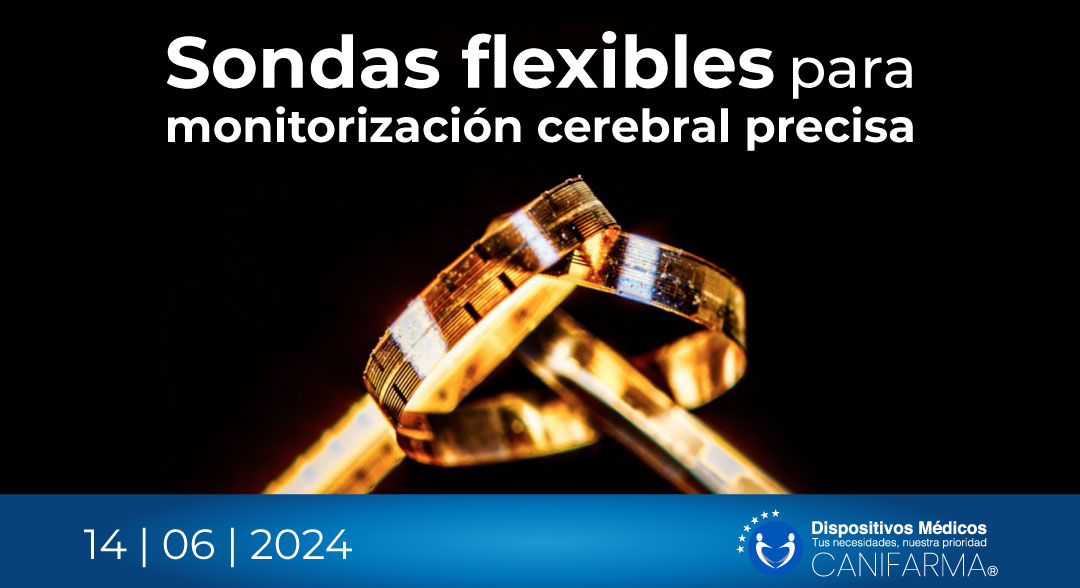 Sondas flexibles para monitorización cerebral precisa