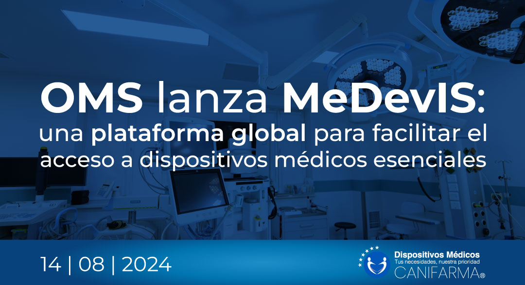 OMS lanza MeDevIS: una plataforma global para facilitar el acceso a dispositivos médicos esenciales MedevISOMS
