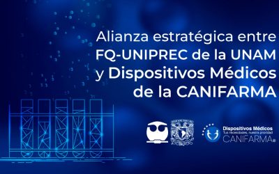 Alianza estratégica entre FQ-UNIPREC de la UNAM y Dispositivos Médicos de la CANIFARMA